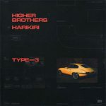 【派歌新发行】Higher Brothers & HARIKIRI联手出击，打造最新EP《Type-3》